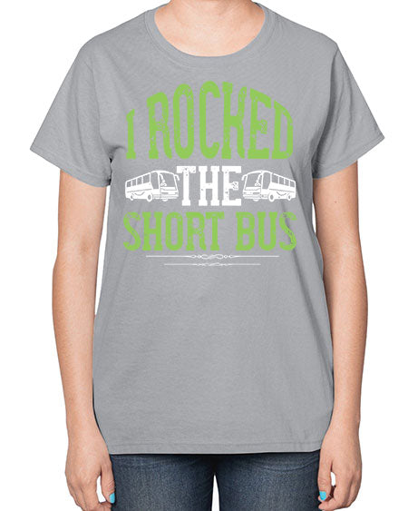 i rocked the short bus Style 920# - Bus Driver-  Ladies T-Shirt