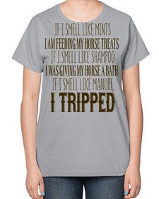 if i smell like mints i am feeding my horse treats - horse-  Ladies T-Shirt