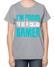 im proud to be a gamer 121# - video games-  Ladies T-Shirt