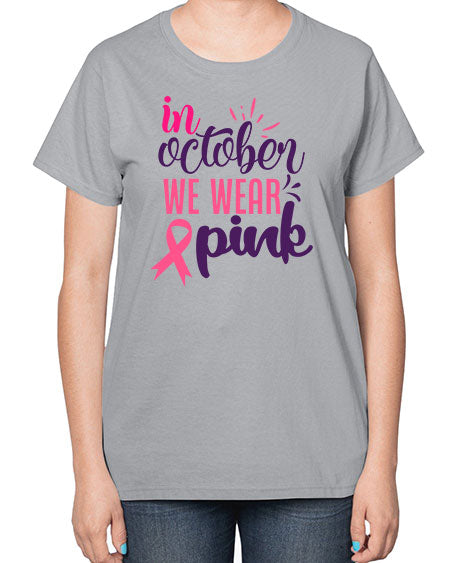 in october we wear pink Style 9# - breast cancer-  Ladies T-Shirt