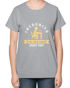 incognito ive seen some crazy shit 31# - computer-  Ladies T-Shirt