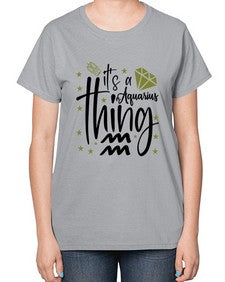 its a Aquarius thing 263# - aquarius-  Ladies T-Shirt