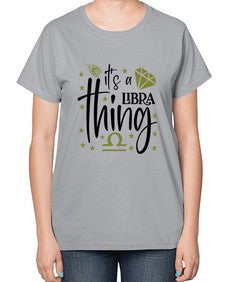its a Libra thing 269# - libra-  Ladies T-Shirt