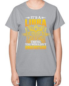 its a Libra thinggraphic 268# - libra-  Ladies T-Shirt