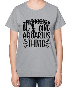 its an aquarius thing 275# - aquarius-  Ladies T-Shirt