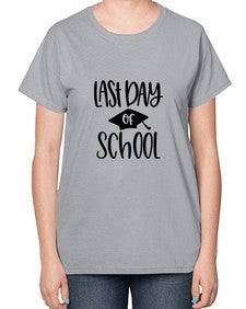 last day of school 451# - general school-  Ladies T-Shirt