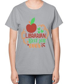 librarian best job ever 473# - librarian-  Ladies T-Shirt