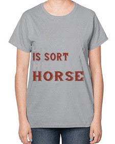 life is sort hug a horse Style 28# - horse-  Ladies T-Shirt