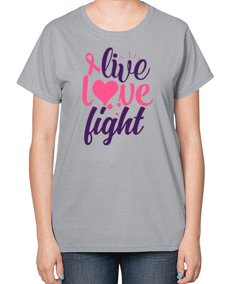 live love fight Style 8# - breast cancer-  Ladies T-Shirt
