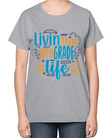 livin that tenth garde life 506# - tenth grade-  Ladies T-Shirt