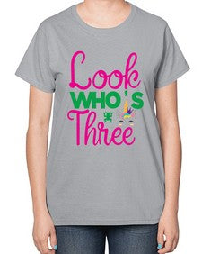 look whos three 266# - unicorn-  Ladies T-Shirt