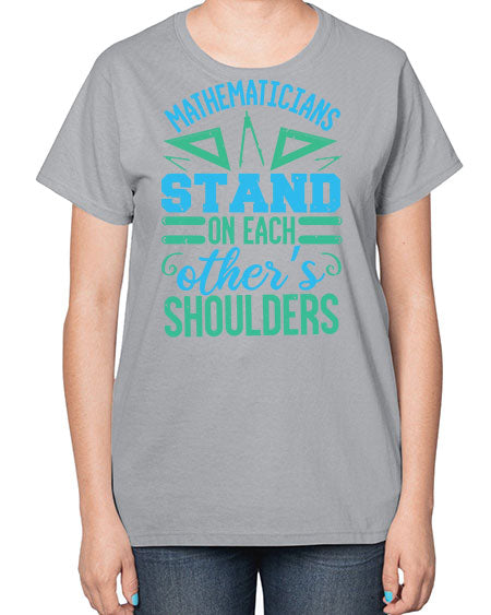 mathematicins stand on each others shoulders 36# - pi-  Ladies T-Shirt