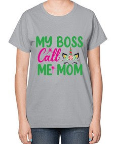 my boss call me mom 311# - unicorn-  Ladies T-Shirt