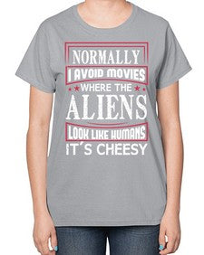 normally i avoid movies where aliens look human 35# - ufo-  Ladies T-Shirt