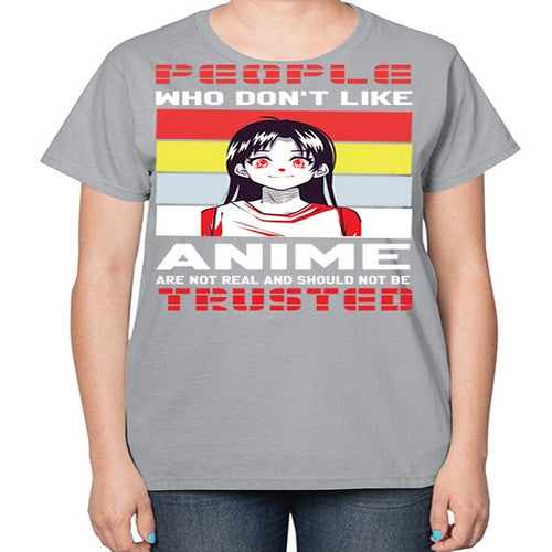 people who dont like anime are not to be trusted273# - anime-  Ladies T-Shirt