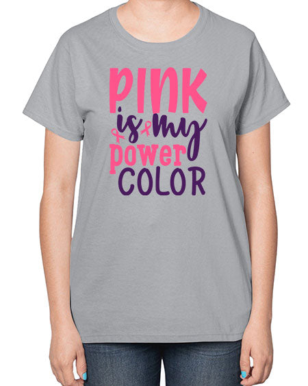 pink is my power color Style 5# - breast cancer-  Ladies T-Shirt