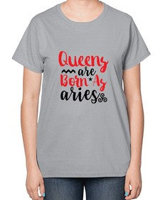 queens Are Born As Aries 384# - aries-  Ladies T-Shirt