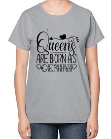 queens are born as Gemini 390# - gemini-  Ladies T-Shirt