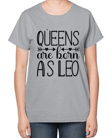 queens are born as Leo 394# - leo-  Ladies T-Shirt