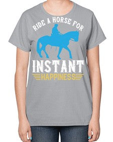 ride a horse for instant happiness Style 25# - horse-  Ladies T-Shirt
