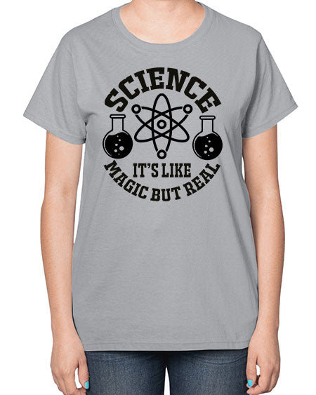 science it s like magic but real 85# - general science-  Ladies T-Shirt