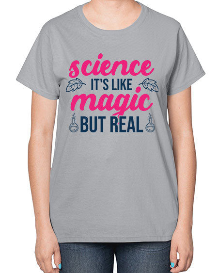 science its like magic but real 78# - general science-  Ladies T-Shirt