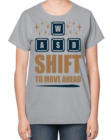 shift to move ahead 149# - video games-  Ladies T-Shirt