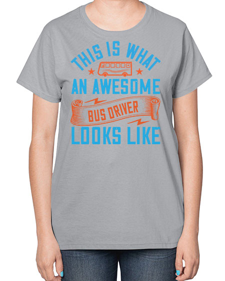 this is what an awesome bus driver looks likee Style 1546# - Bus Driver-  Ladies T-Shirt