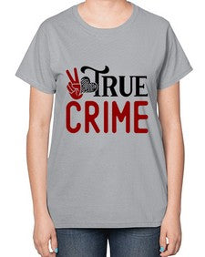 true crime 1187# - true crime-  Ladies T-Shirt