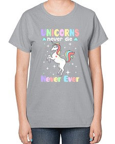 unicorns never die never ever 539# - unicorn-  Ladies T-Shirt