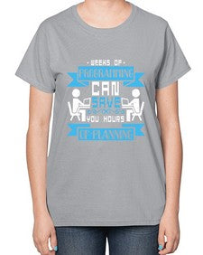 weeks of programming can save you hours of planning 9# - computer-  Ladies T-Shirt