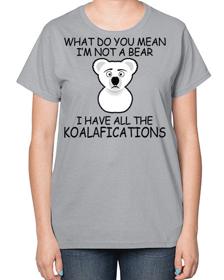 what do you mean im not a bear 287# - bears - animals-  Ladies T-Shirt