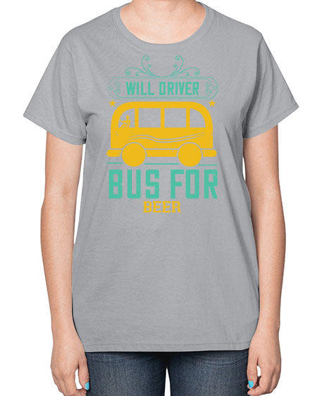 will driver bus for beer Style 1644# - Bus Driver-  Ladies T-Shirt