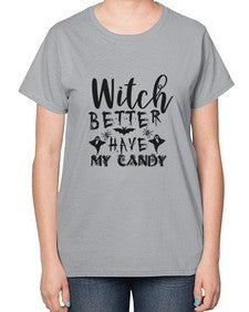 witch better have my candy 15# - witch-  Ladies T-Shirt