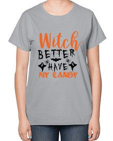 witch better have my candy 16# - witch-  Ladies T-Shirt