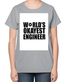 worlds okayest engineer 1661# - engineer-  Ladies T-Shirt
