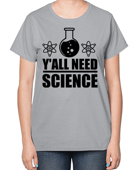 yall need science 8# - general science-  Ladies T-Shirt