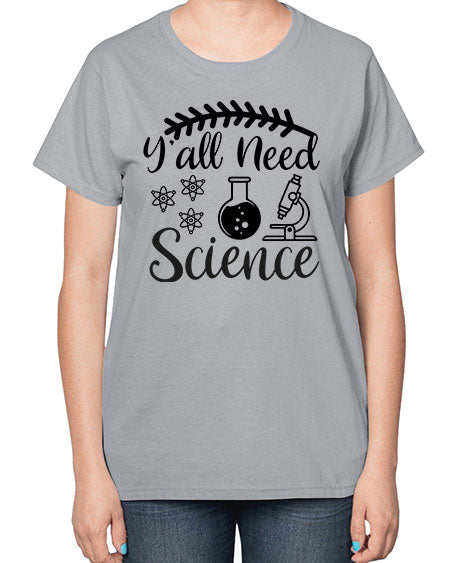 yall need science 9# - general science-  Ladies T-Shirt