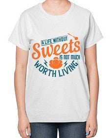 A life without sweets is not much worth living Style 50# - diabetes-  Ladies T-Shirt
