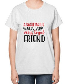 A sagittarius Is A Very Very Veryloyal Friend 60# - sagittarius-  Ladies T-Shirt