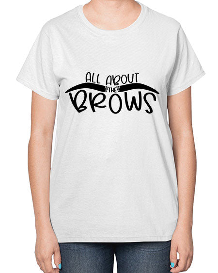 All About The Brows Style 147# -makeup  Ladies T-Shirt