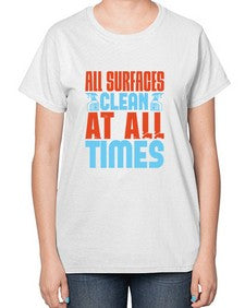 All surfaces clean at all times Style 38# - cleaner-  Ladies T-Shirt