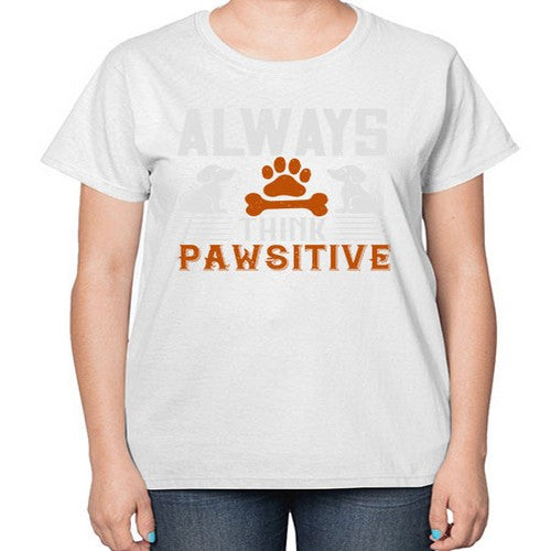 Always Think Pawsitive Style 133# - dogs-  Ladies T-Shirt
