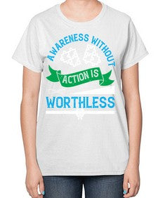 Awareness without action is worthless Style 1# - Self awareness-  Ladies T-Shirt