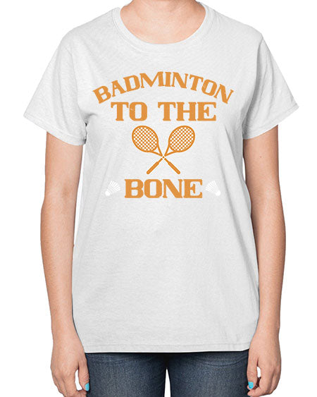 Badminton to the bone 2344# - badminton-  Ladies T-Shirt