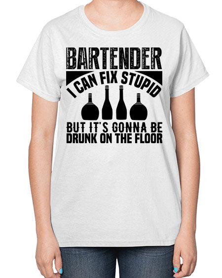 Bartender I can fix Style 54# - bartender-  Ladies T-Shirt
