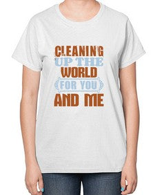 Cleaning up the world for you and me Style 96# - cleaner-  Ladies T-Shirt