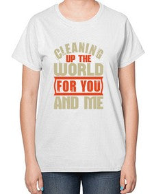 Cleaning up the world for you and me Style 97# - cleaner-  Ladies T-Shirt