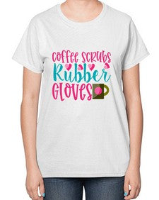 Coffee Scrubs Rubber Gloves Style 668# - nurse-  Ladies T-Shirt