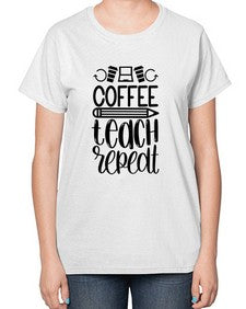 Coffee Teach Repeat Style 673# - teacher-  Ladies T-Shirt